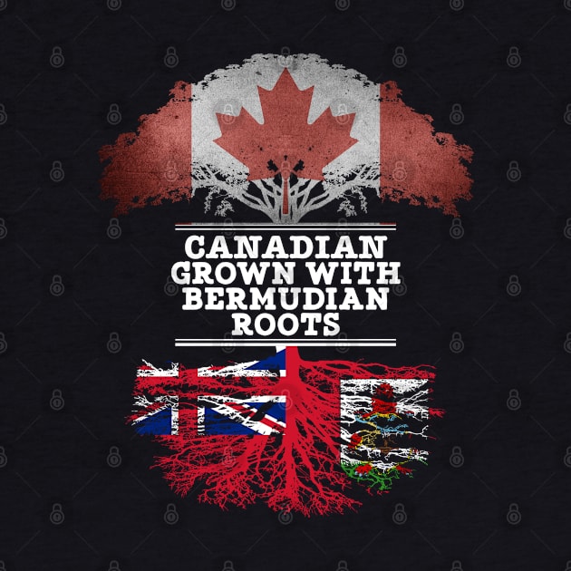 Canadian Grown With Bermudian Roots - Gift for Bermudian With Roots From Bermuda by Country Flags